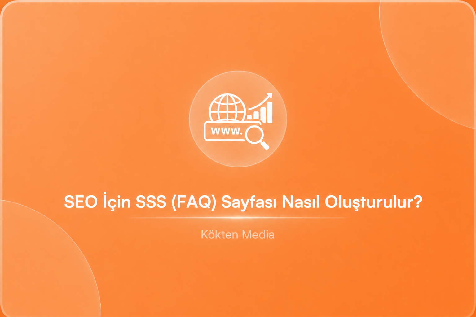 SEO İçin SSS (FAQ) Sayfası Nasıl Oluşturulur?